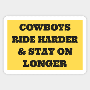 Cowboys Ride Harder & Stay On Longer Sticker